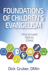 book Foundations of Children's Evangelism: How to Lead Kids to Christ