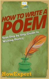 book How to Write a Poem: Your Step By Step Guide To Writing Poetry