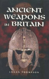 book Ancient Weapons in Britain