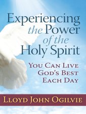 book Experiencing the Power of the Holy Spirit: You Can Live God's Best Each Day