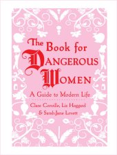 book The Book for Dangerous Women: A Guide to Modern Life