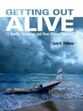 book Getting Out Alive: 13 Deadly Scenarios and How Others Survived