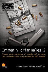 book Crimen y criminales II. Claves para entender el mundo del crimen: Los crímenes más sorprendentes del mundo