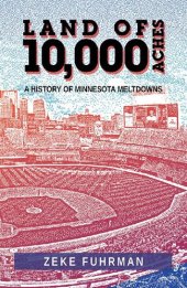 book Land of 10,000 Aches: A History of Minnesota Meltdowns