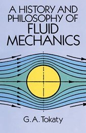 book A History and Philosophy of Fluid Mechanics (Dover Civil and Mechanical Engineering)