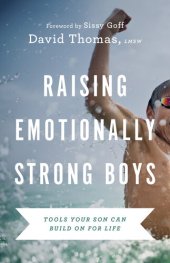 book Raising Emotionally Strong Boys: Tools Your Son Can Build on for Life