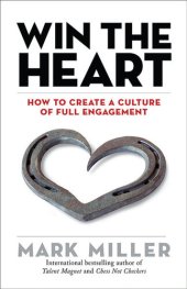 book Win the Heart: How to Create a Culture of Full Engagement