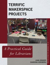 book Terrific Makerspace Projects: A Practical Guide for Librarians