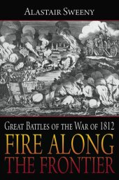 book Fire Along the Frontier: Great Battles of the War of 1812