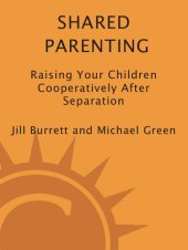 book Shared Parenting: Raising Your Child Cooperatively After Separation