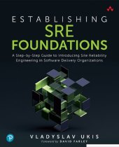 book Establishing SRE Foundations: A Step-by-Step Guide to Introducing Site Reliability Engineering in Software Delivery Organizations