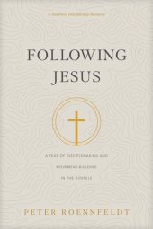 book Following Jesus: A Year of Disciplemaking and Movement-Building in the Gospels