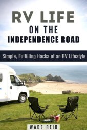 book RV Life on the Independence Road: Simple, Fulfilling 'Hacks' of an RV Lifestyle