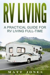 book RV Living: A Practical Guide For RV Living Full-Time