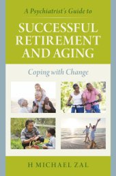 book A Psychiatrist's Guide to Successful Retirement and Aging: Coping with Change