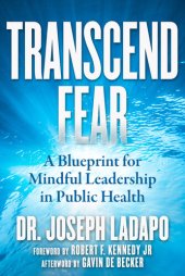 book Transcend Fear: A Blueprint for Mindful Leadership in Public Health