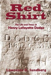 book Red Shirt: The Life and Times of Henry Lafayette Dodge