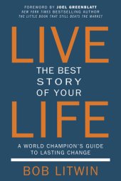 book Live the Best Story of Your Life: A World Champion's Guide to Lasting Change