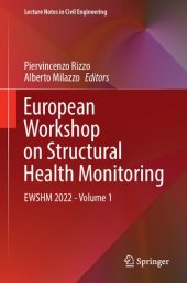 book European Workshop on Structural Health Monitoring: EWSHM 2022 - Volume 1 (Lecture Notes in Civil Engineering, 253)