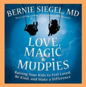 book Love, Magic & Mudpies: Raising Your Kids to Feel Loved, Be Kind, and Make a Difference