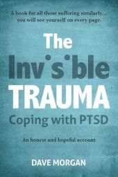 book The Invisible Trauma: Coping with PTSD