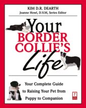 book Your Border Collie's Life: Your Complete Guide to Raising Your Pet from Puppy to Companion