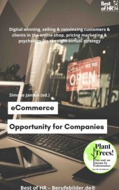 book eCommerce--Opportunity for Companies: Digital winning, selling & convincing customers & clients in the online shop, pricing marketing & psychology for the right virtual strategy