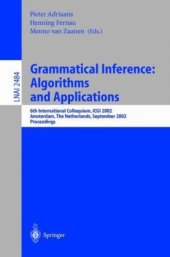 book Grammatical Inference: Algorithms and Applications: 6th International Colloquium, ICGI 2002 Amsterdam, The Netherlands, September 23–25, 2002 Proceedings