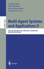 book Multi-Agent Systems and Applications II: 9th ECCAI-ACAI / EASSS 2001, AEMAS 2001, HoloMAS 2001 Selected Revised Papers