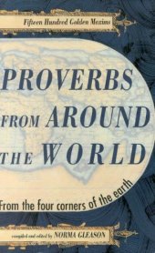 book Proverbs from Around the World: 1500 Amusing, Witty and Insightful Proverbs from 21 Lands and Languages