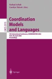 book Coordination Models and Languages: 5th International Conference, COORDINATION 2002 York, UK, April 8–11, 2002 Proceedings