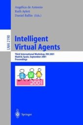 book Intelligent Virtual Agents: Third International Workshop, IVA 2001 Madrid, Spain, September 10–11, 2001 Proceedings