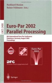 book Euro-Par 2002 Parallel Processing: 8th International Euro-Par Conference Paderborn, Germany, August 27–30, 2002 Proceedings