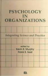 book Psychology in Organizations: integrating Science and Practice 