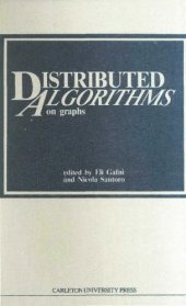 book Distributed Algorithms on Graphs: Proceedings of the 1st International Workshop on Distributed Algorithms, Ottawa, Canada, August 1985