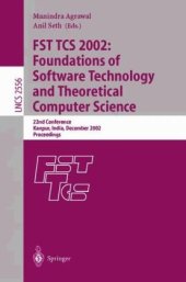 book FST TCS 2002: Foundations of Software Technology and Theoretical Computer Science: 22nd Conference Kanpur, India, December 12–14, 2002 Proceedings