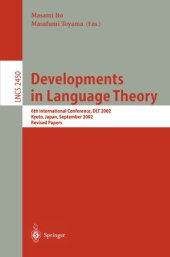 book Developments in Language Theory: 6th International Conference, DLT 2002 Kyoto, Japan, September 18–21, 2002 Revised Papers