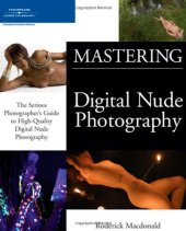 book Mastering Digital Nude Photography: The Serious Photographer's Guide to High-Quality Digital Nude Photography