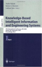 book Knowledge-Based Intelligent Information and Engineering Systems: 7th INternational Conference, KES 2003, Oxford, UK, September 2003. Proceedings, Part I.