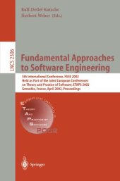 book Fundamental Approaches to Software Engineering: 5th International Conference, FASE 2002 Held as Part of the Joint European Conferences on Theory and Practice of Software, ETAPS 2002 Grenoble, France, April 8–12, 2002 Proceedings