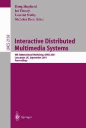 book Interactive Distributed Multimedia Systems: 8th International Workshop, IDMS 2001 Lancaster, UK, September 4–7, 2001 Proceedings