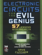 book Electronic Circuits for the Evil Genius: 57 Lessons with Projects