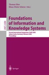 book Foundations of Information and Knowledge Systems: Second International Symposium, FoIKS 2002 Salzau Castle, Germany, February 20–23, 2002 Proceedings