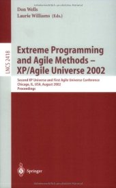 book Extreme Programming and Agile Methods - XP/Agile Universe 2003: Third XP Agile Universe Conference, New Orleans, LA, USA, August 10-13, 2003. Proceedings