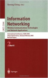 book Information Networking: Wireless Communications Technologies and Network Applications: International Conference, ICOIN 2002 Cheju Island, Korea, January 30 – February 1, 2002 Revised Papers, Part II