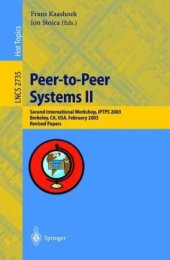 book Peer-to-Peer Systems II: Second International Workshop, IPTPS 2003, Berkeley, CA, USA, February 21-22, 2003. Revised Papers