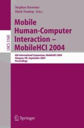 book Mobile Human-Computer Interaction - MobileHCI 2004: 6th International Symposium, MobileHCI, Glasgow, UK, September 13 - 16, 2004. Proceedings