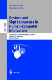 book Gesture and Sign Language in Human-Computer Interaction: International Gesture Workshop, GW 2001 London, UK, April 18–20, 2001 Revised Papers