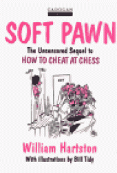 book Soft Pawn: The Uncensored Sequel to How to Cheat at Chess