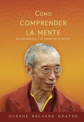 book Cómo comprender la mente: La naturaleza y el poder de la mente